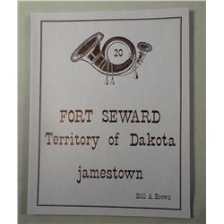 2 BOOKS:  Brown, Bill A. Fort Seward, Territory of Dakota, Jamestown.  Self Published, Printed by th
