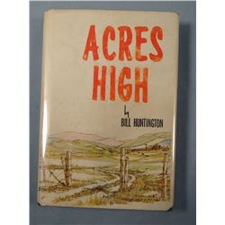 Huntington, Bill Acres High. 1st  Edition. The condition of this 207 page illustrated hardcover with