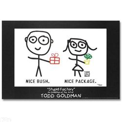 Nice Package! Nice Bush! by Todd Goldman