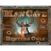 Image 1 : Man Cave Hunter Only METAL SIGN