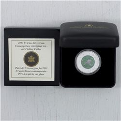 2013 $5 Fine Silver Contemporary Aboriginal Art - Father Ice Fishing Coin issued by the RCM (TAX Exe