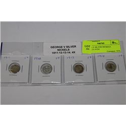 GEORGE V SILVER NICKELS 1911-12-13-14 X4