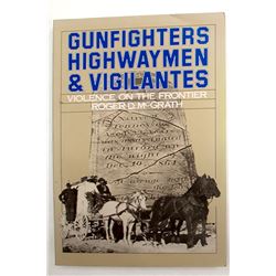 Gunfighters, Highwaymen & Vigilantes by McGrath