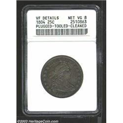 1804 25C --Plugged, Tooled, Cleaned--ANACS. VF Details, Net VG8....