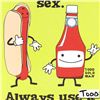 Image 2 : Practice Safe Sex, Always Use A Condiment! by Todd Goldman