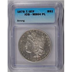 1878 7/8 TF MORGAN SILVER DOLLAR ( STRONG ), ICG MS-64 PL
