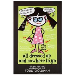 All Dressed Up and Nowhere to Go by Todd Goldman