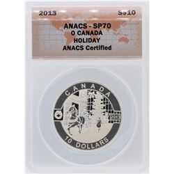 2013 ANACS Graded SP70 O Canada Holiday $10 Fine Silver Coin