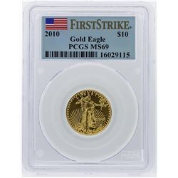 2010 First Strike $10 American Eagle Gold Coin PCGS MS69