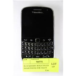 BLACKBERRY BOLD TOUCH 9900 SMARTPHONE FOR TELUS
