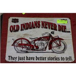 OLD INDIANS NEVER DIE METAL SIGN