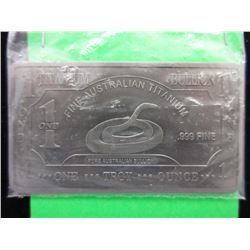 1 OZ. -.999 Fine Titanium "Australia Mint" Bar