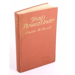 Trails Plowed Under Charles M. Russell 1st ED.