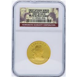 2007-W NGC PF70 U.C. First Spouse Series Jefferson's Liberty Gold Coin