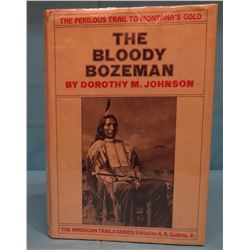 3 books: Johnson, Dorothy M., The Bloody Bozeman, 1971, 1st, dj, VG; Howard, Joseph Kinsey, Montana 