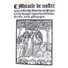 Image 1 : Miracle de nostre dame d. Berthe fe[m]me du r...