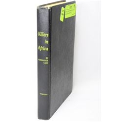 1953 KILLERS ANIMALS IN AFRICA BY ALEXANDER LAKE