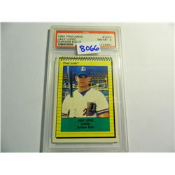 1991 ProCards #1547 Javy Lopez, Durham Bulls, PSA Graded NM-MT 8, Tough Minor League Card!
