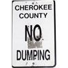 Image 2 : Cherokee County “No Dumping” tin sign with some  bullet holes. In fair to good condition and  measur