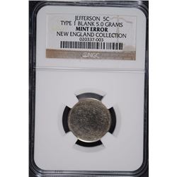 JEFFERSON NICKEL TYPE-1 BLANK PLANCHET 5.0 GRAMS MINT ERROR, NGC VERIFIED