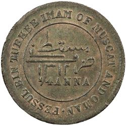 MUSCAT & OMAN: Faisal bin Turkee, 1888-1913, AE 1/4 anna (5.83g), Muscat, AH1312. AU