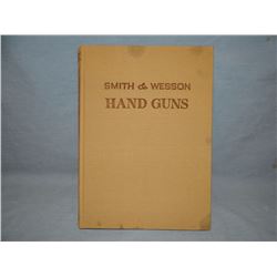 Smith & Wesson Hand Guns book, 1958, McHenry & Roper, hard cover