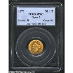 1873 $2 1/2 Open 3 MS63 PCGS.