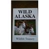 Image 1 : Autographed book titled Wild Alaska - Wildlife Treasury