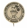 Image 1 : Rare Fox Broadway Theatre Mickey Mouse Club Member's Button.