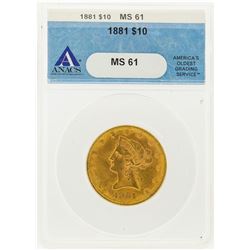 1881 $10 Liberty Head Eagle Gold Coin ANACS MS61
