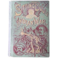 Sitting Bull and the Indian War Book 1st Edition
