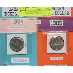 G)NICKEL DOLLARS 1984 COMMEMORATIVE AND 1985 CAMEO