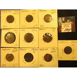 Mexico One Centavo Collection: 1892mo, 1900mo, 1903m, 04m, 05m, 06mo, 10mo, 11mo, 14mo, & 23mo. Grad