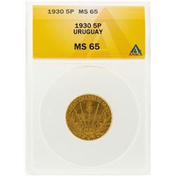 1930 Uruguay 5 Pesos Gold Coin ANACS MS65