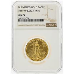 2007-W $25 Burnished American Gold Eagle Coin NGC MS70