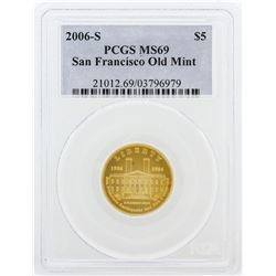 2006-S PCGS MS69 $5 San Francisco Old Mint Gold Coin