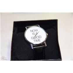 NOW IS  A GOOD TIME WATCH WITH BLACK STRAP