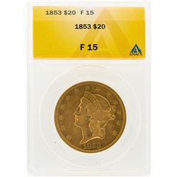 1853 $20 Liberty Head Double Eagle Gold Coin ANACS F15