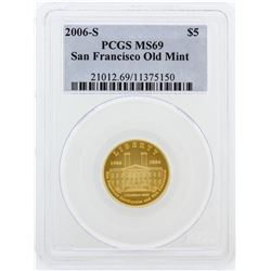 2006-S PCGS MS69 $5 San Francisco Old Mint Gold Coin