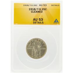 1918/7-S Standing Liberty Quarter ANACS AU53 Details Cleaned