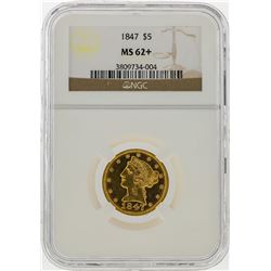 1847 $5 Liberty Head Half Eagle Gold Coin NGC MS62+