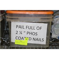 FULL PAIL OF 2 1/4 INCH PHOS COATED NAILS