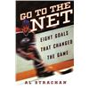 Image 1 : Go To The Net: Eight Goals That Changed The Game Hardback Book