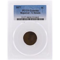 1877 Indian Head Penny Coin PCGS Genuine - Details Repaired