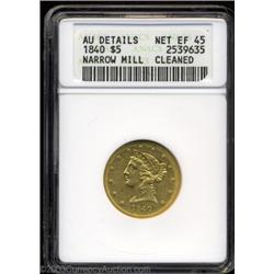 1840 $5 Narrow Mill--Cleaned--ANACS. AU Details, Net XF45.