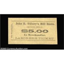 Tillery, NC- John R. Tillery $5Last in this important scrip offering. About Uncirculated, ex-Cox col