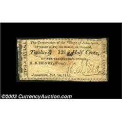 Johnstown, NY- Village of Johnstown 12 1/2¢ Feb. 14, 1815 Harris 5The only note we have ever seen fr