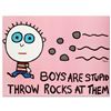 Image 1 : Boys Are Stupid, Throw Rocks at Them by Goldman, Todd