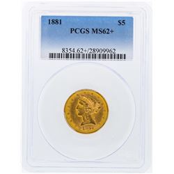 1881 PCGS MS62+ $5 Liberty Head Half Eagle Gold Coin