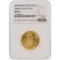 2008-W $25 Burnished American Gold Eagle Coin NGC Graded MS70